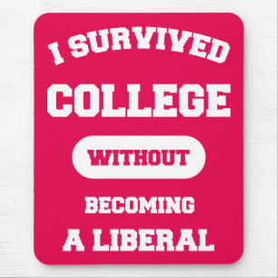 I Survived College Without Becoming A Liberal Mouse Mat