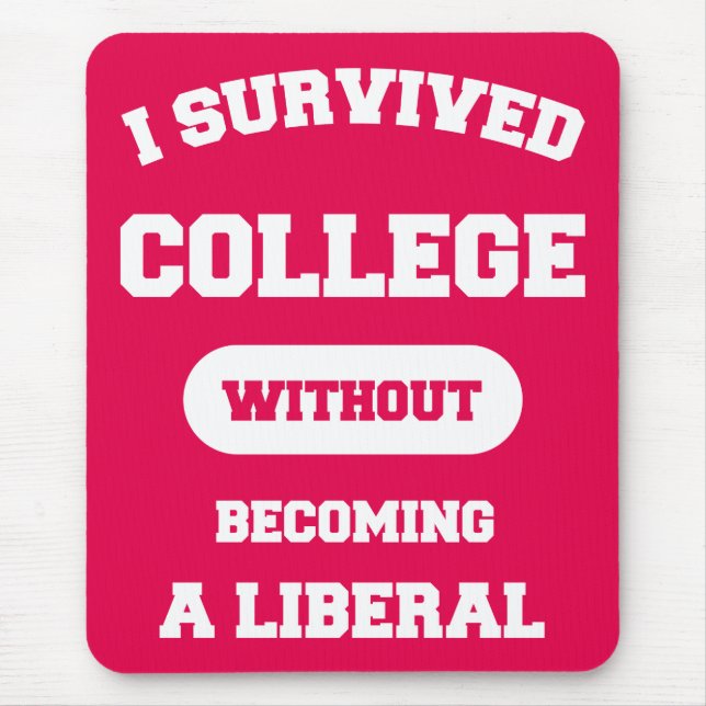 I Survived College Without Becoming A Liberal Mouse Mat (Front)