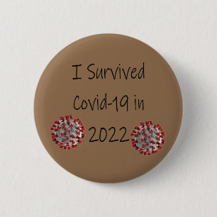 I Survived Covid-19 in 2022! 6 Cm Round Badge