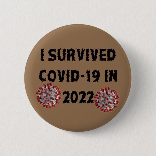 I Survived Covid-19 in 2022! 6 Cm Round Badge (Front)