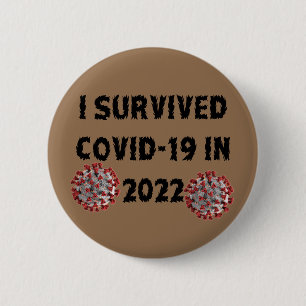 I Survived Covid-19 in 2022! 6 Cm Round Badge