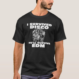 I Survived Disco You’ll Survive EDM T-Shirt