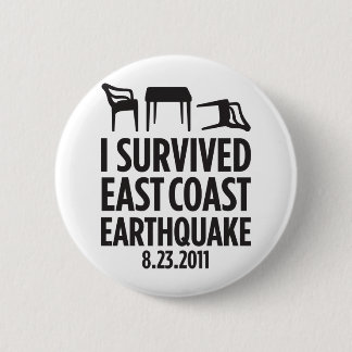 I Survived East Coast Earthquake 6 Cm Round Badge
