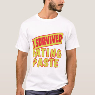 I SURVIVED EATING PASTE T-Shirt