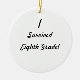 I survived Eighth Grade! Ceramic Tree Decoration