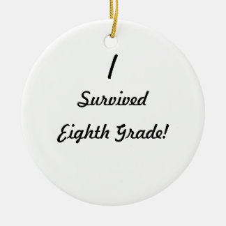 I survived Eighth Grade! Ceramic Tree Decoration