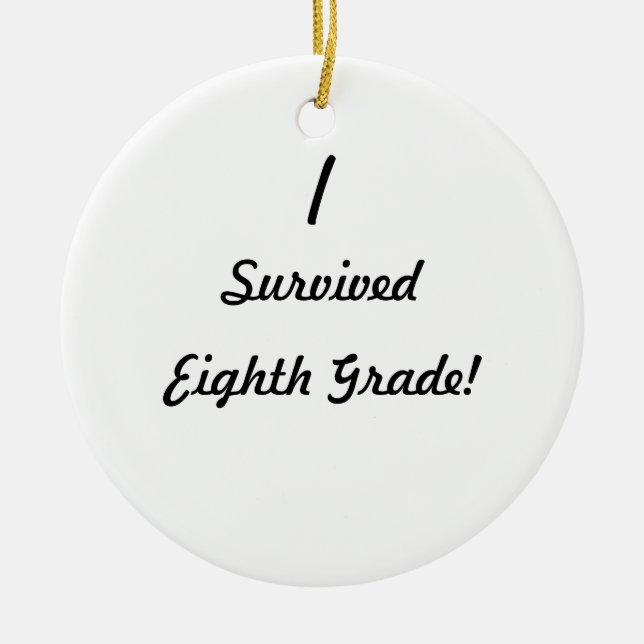 I survived Eighth Grade! Ceramic Tree Decoration (Front)