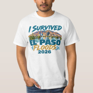 I Survived El Paso Floods 2026 El Paso Texas Flood T-Shirt