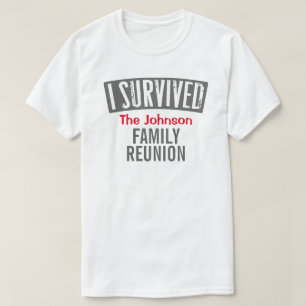 I Survived - Family Reunion - Personalise it T-Shirt
