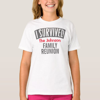 I Survived - Family Reunion - Personalise it T-Shirt