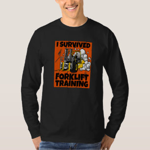 I Survived Forklift Training New Forklift Operator T-Shirt
