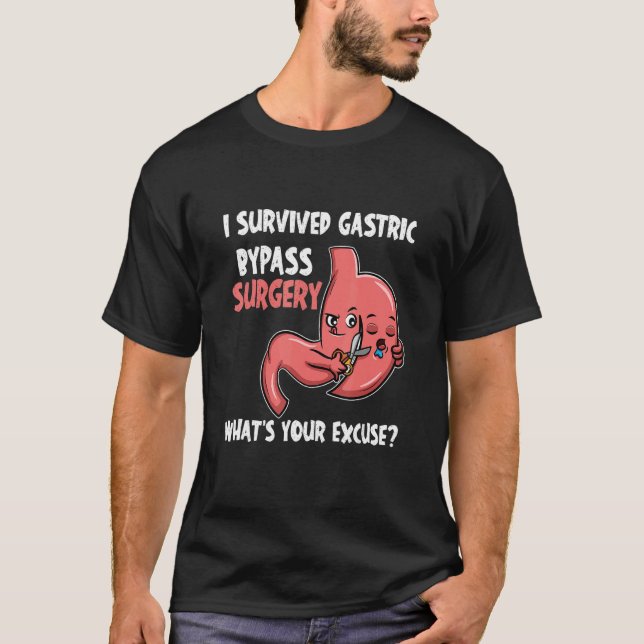 I Survived Gastric Bypass Surgery Whatu2019s your  T-Shirt (Front)