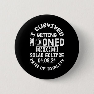 I Survived Getting Mooned In Ohio Solar Eclipse Ap 6 Cm Round Badge