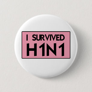 I Survived H1N1 6 Cm Round Badge