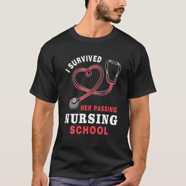 I Survived Her Passing Nursing School Funny Gradua T-Shirt (Front)