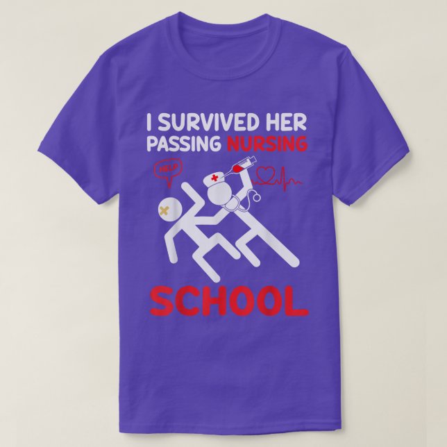 I Survived Her Passing Nursing School Graduation F T-Shirt (Design Front)