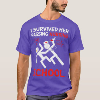 I Survived Her Passing Nursing School Graduation F T-Shirt