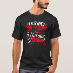 I Survived Her Passing Nursing School Nurse Gradua T-Shirt