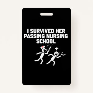I Survived Her Passing Nursing School Nurse ID Badge
