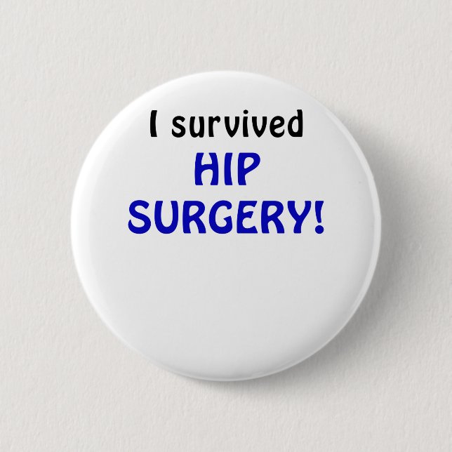 I Survived Hip Surgery 6 Cm Round Badge (Front)