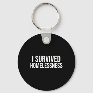 I Survived Homelessness Mental Health Resilience Key Ring