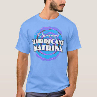 I Survived Hurricane Katrina T-Shirt