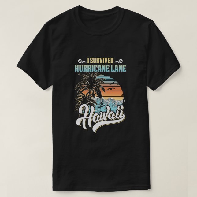 I Survived Hurricane Lane Hawaii T-Shirt (Design Front)