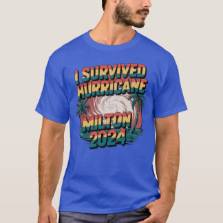 I Survived Hurricane Milton October 2024 T-Shirt