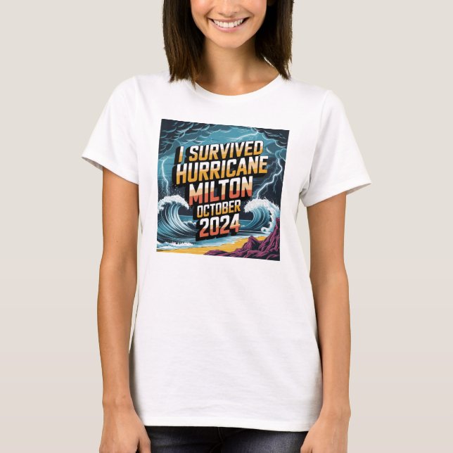 I Survived Hurricane Milton October 2024 T-Shirt (Front)