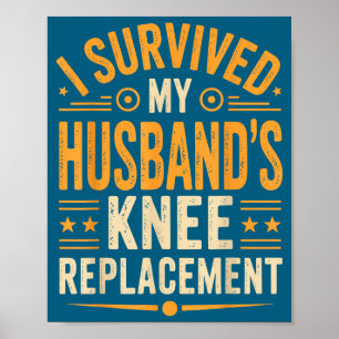 I Survived Husbands Knee Replacement 3 Poster