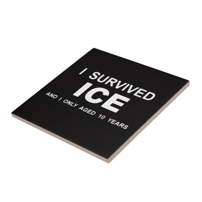 I Survived ICE  Tile (Side)