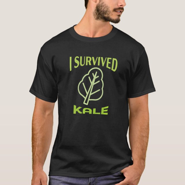 I Survived Kale   Plant Based Vegetarian Vegan T-Shirt (Front)