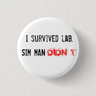 I survived lab. SIM MAN DIDN'T 3 Cm Round Badge