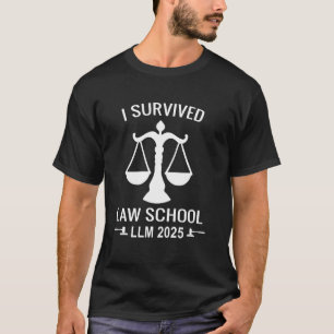 I Survived Law School LLM 2025 Law School Grad Gra T-Shirt