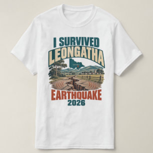 I Survived Leongatha Earthquake Victoria Australia T-Shirt