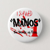 I Survived Manos the Hands of Fate!