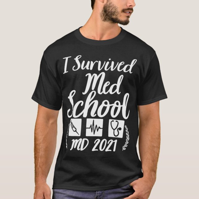 I Survived Med School MD 2021 Medical School Gradu T-Shirt (Front)