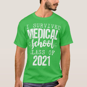 i survived medical school class of 2021 T-Shirt