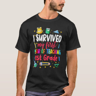 I Survived My 1st Year of Teaching New Teacher T-Shirt