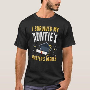 I Survived My Auntie's Master's Degree Happy Senio T-Shirt