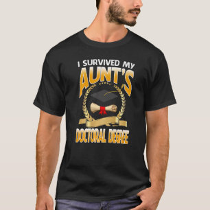 I Survived My Aunt's Doctoral Degree Graduation Gr T-Shirt