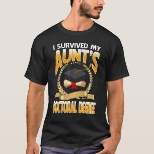 I Survived My Aunt's Doctoral Degree Graduation Gr T-Shirt