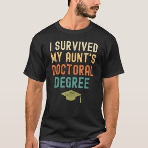 I Survived My Aunt's Doctoral Degree Graduation Vi T-Shirt