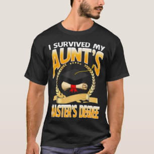 I Survived My Aunts Masters Degree Happy Senior T-Shirt