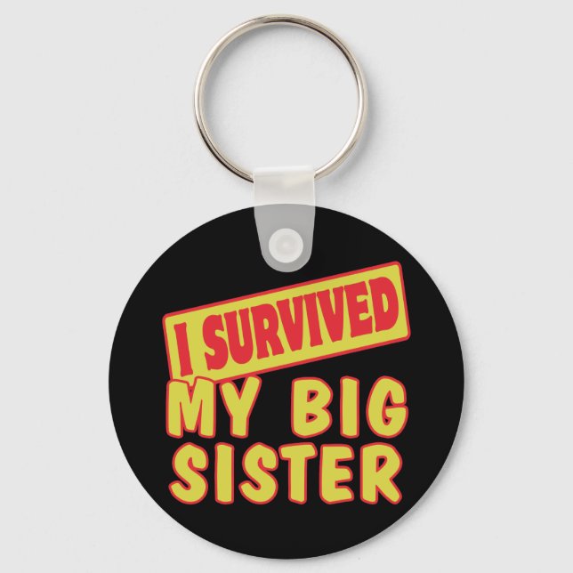 I SURVIVED MY BIG SISTER KEY RING (Front)