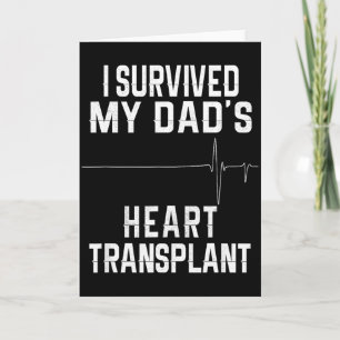 I Survived My Dads Heart Transplant  Card