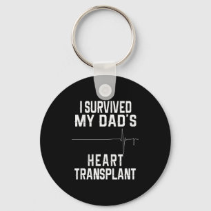 I Survived My Dads Heart Transplant Key Ring