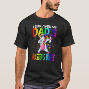 I Survived My Dad's Master's Degree Unicorn T-Shirt