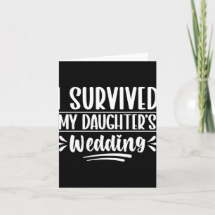 I Survived My Daughter’s Wedding Dad Card