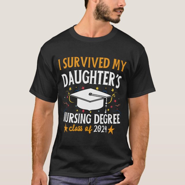 I Survived My Daughter'S Nursing Degree 2024 Gradu T-Shirt (Front)